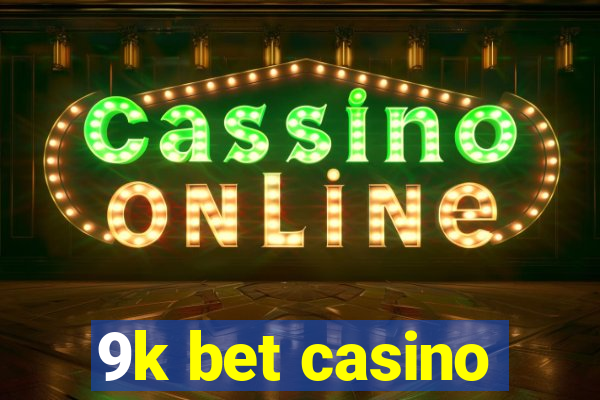 9k bet casino